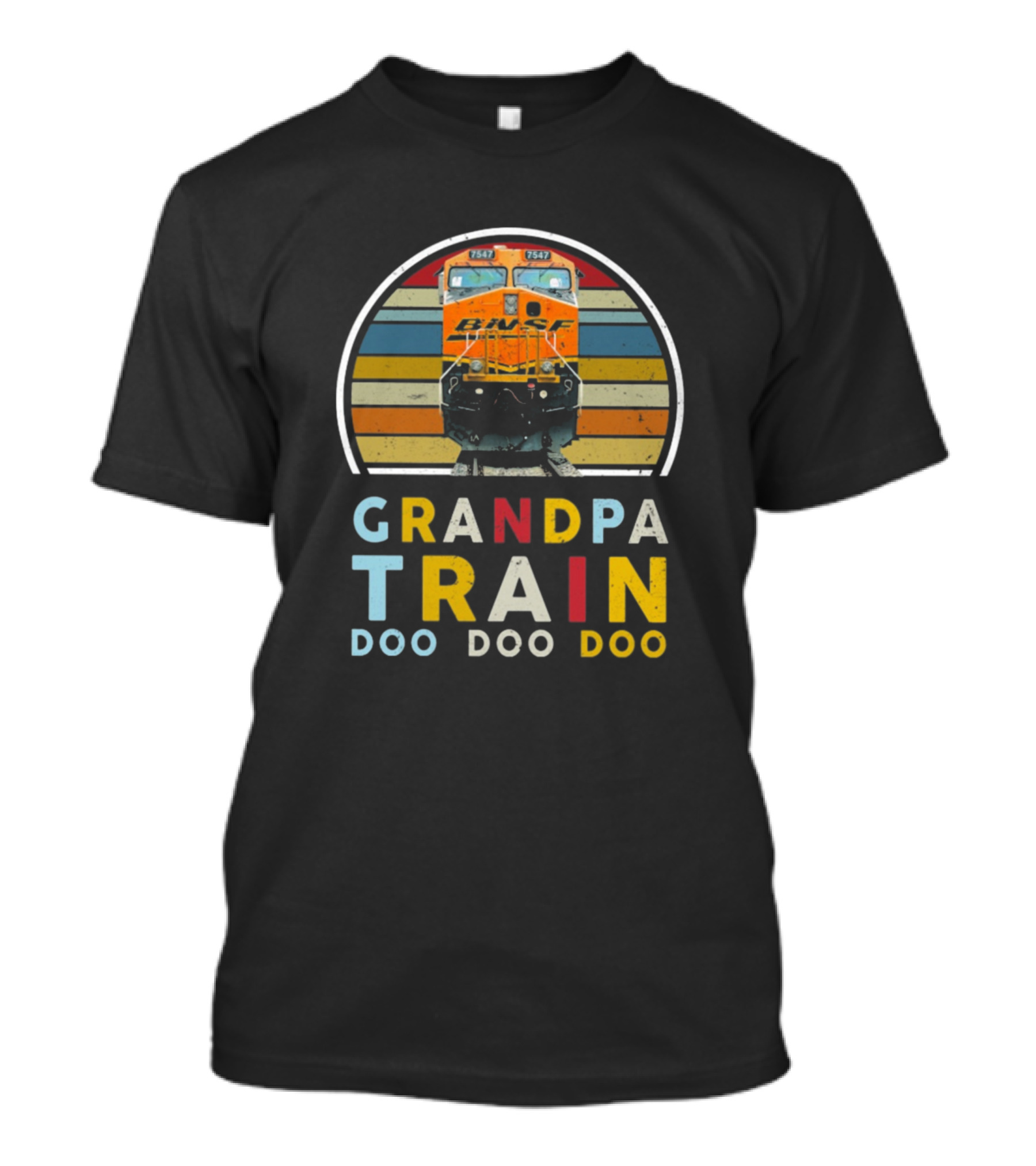 GRANDPA TRAIN DOO DOO DOO BNSF 7547 7542 T-Shirt