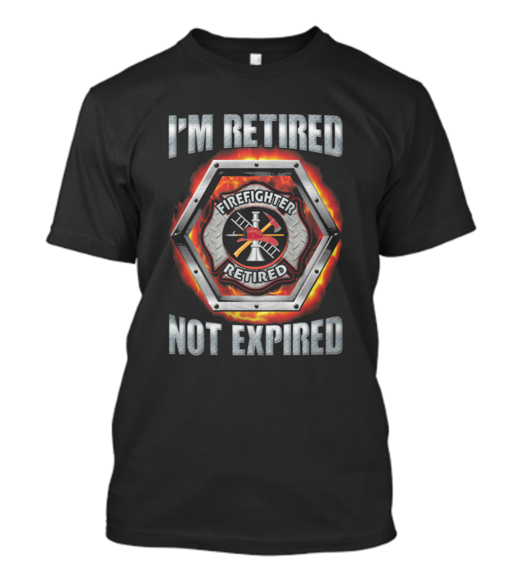 I'm Retired Firefighter Not Expired T-Shirt