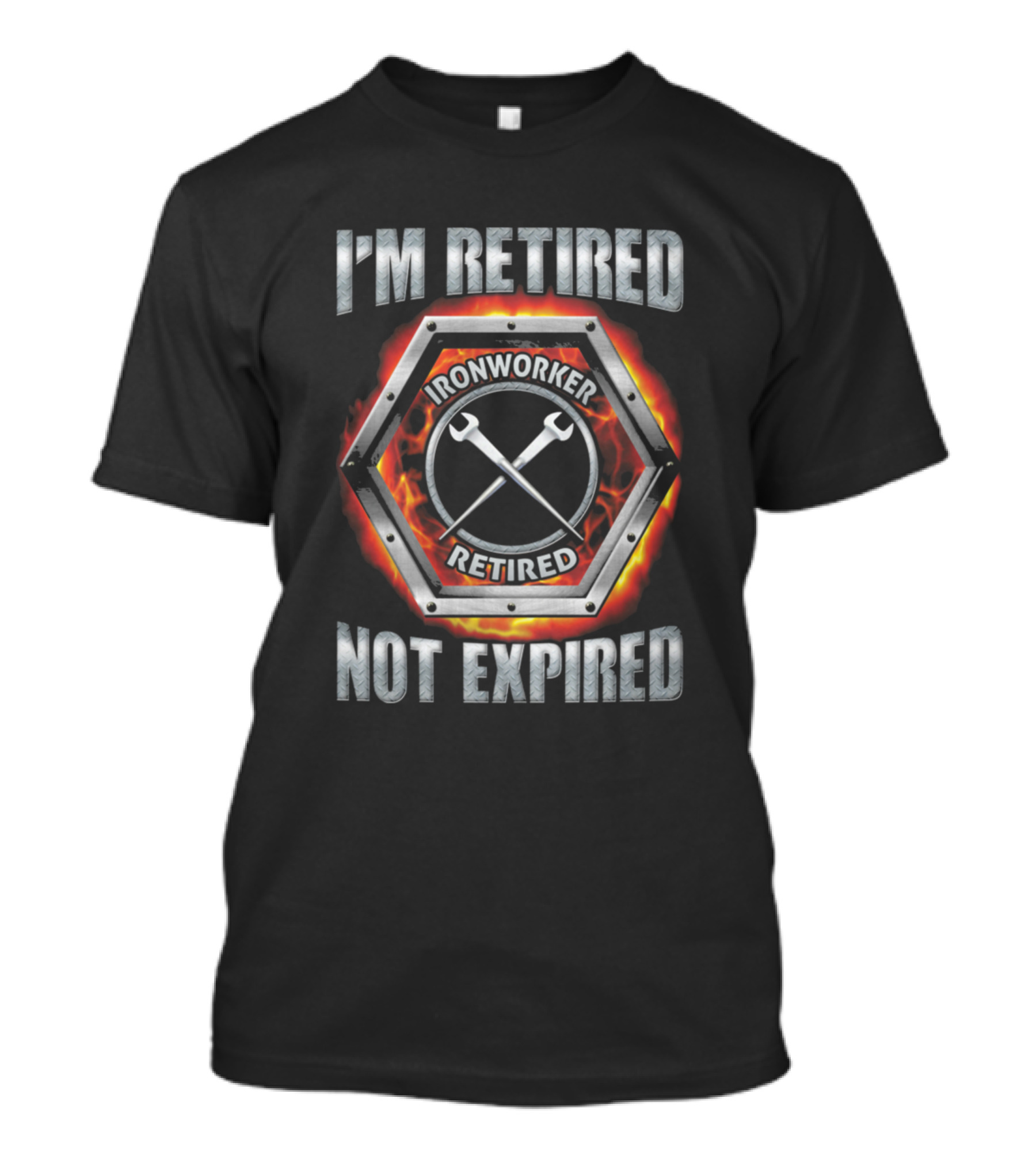 I'm Retired Ironworker Not Expired Ironworker Retired T-Shirt