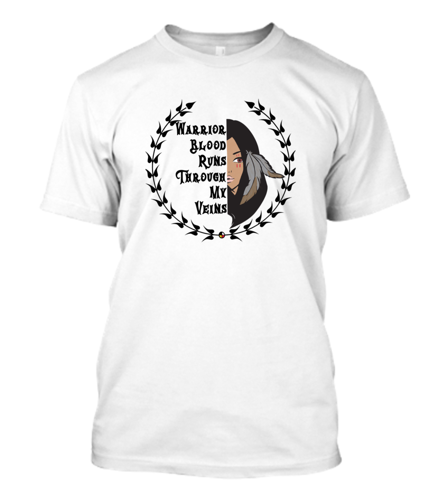 Warrior Blood Runs Through My Veins Indigenous T-Shirt