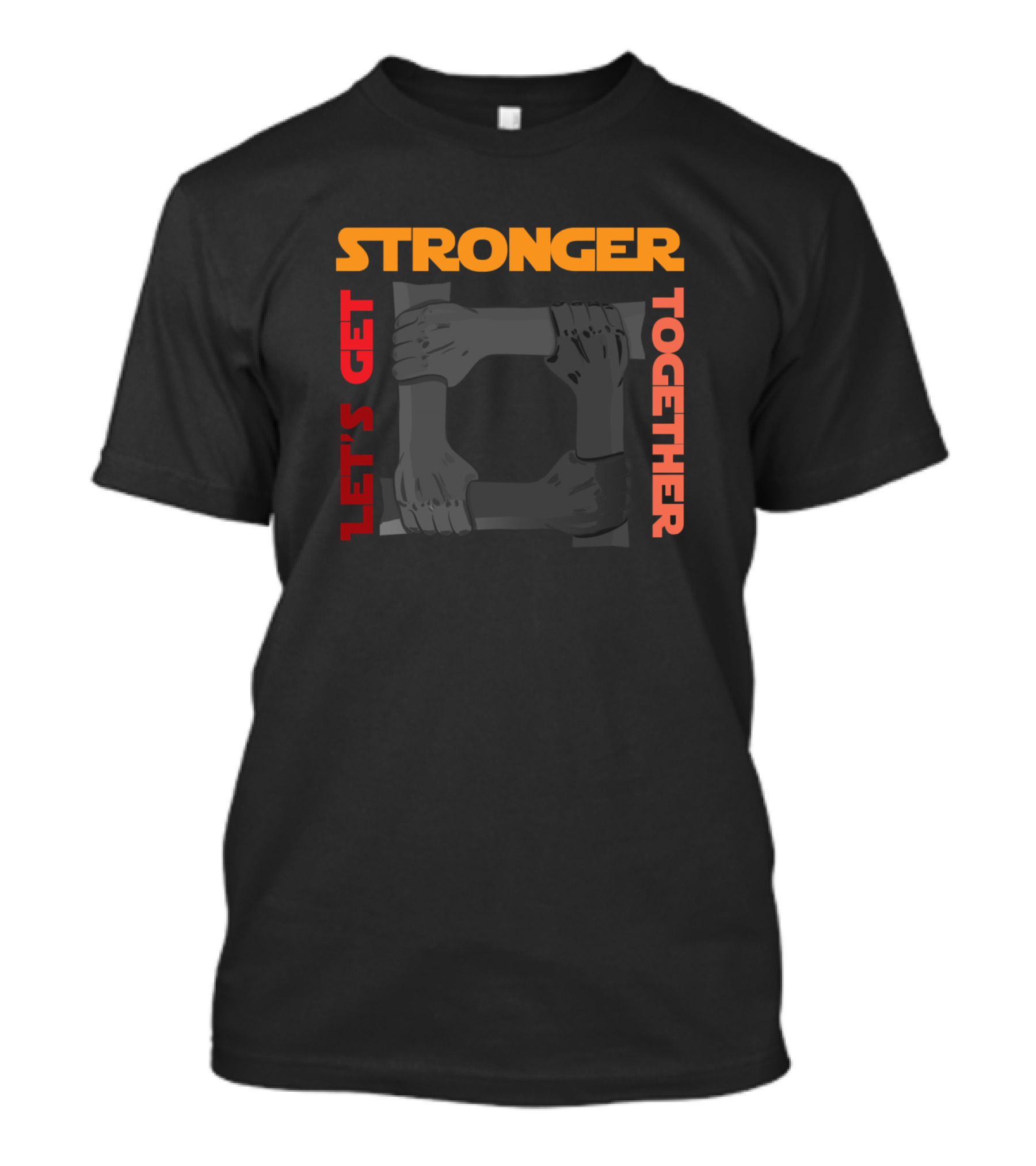 Let's Get Stronger Together United Hands T-Shirt