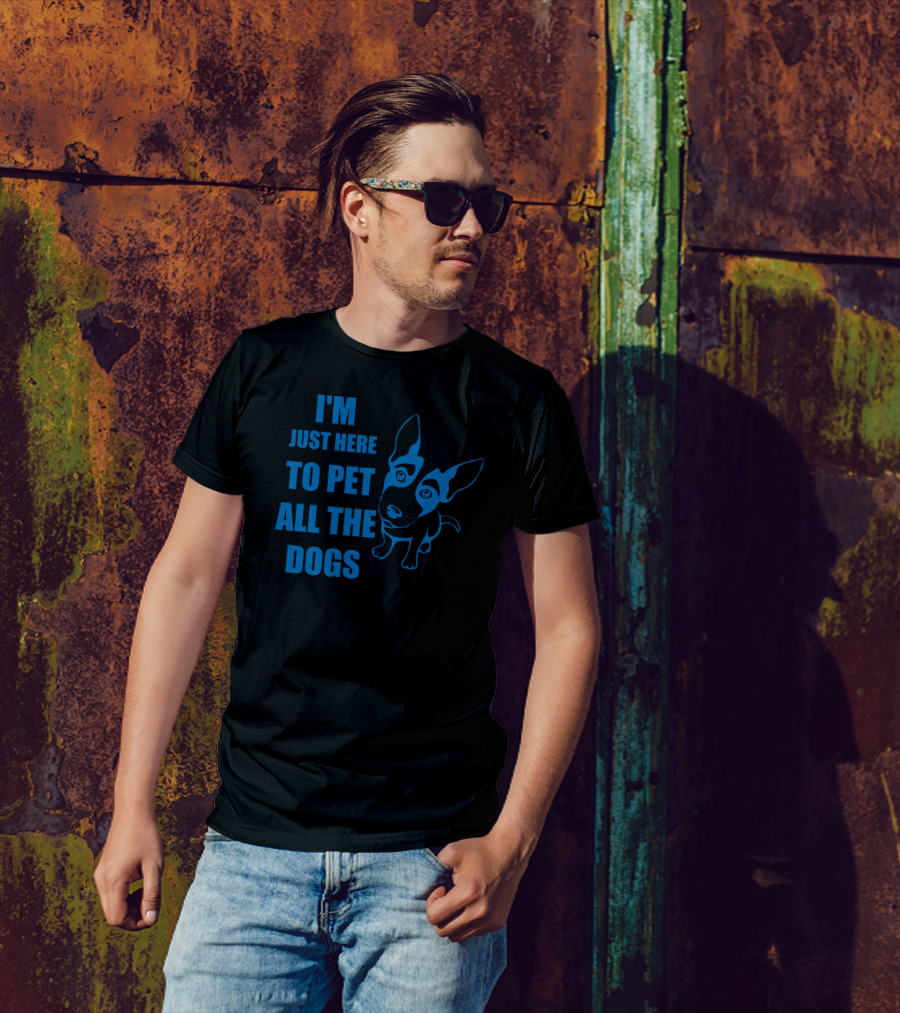 I'm Just Here To Pet All The Dogs Blue Dog T-Shirt