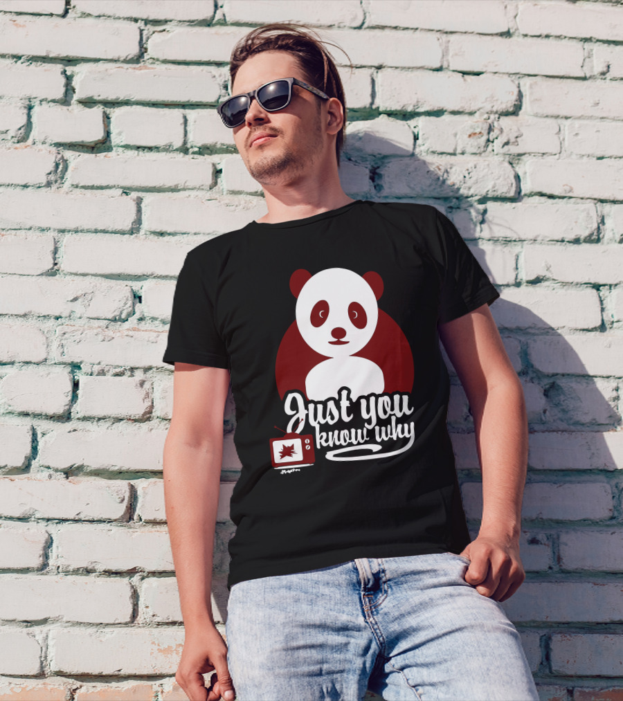 Just You Know Why Panda And Television T-Shirt