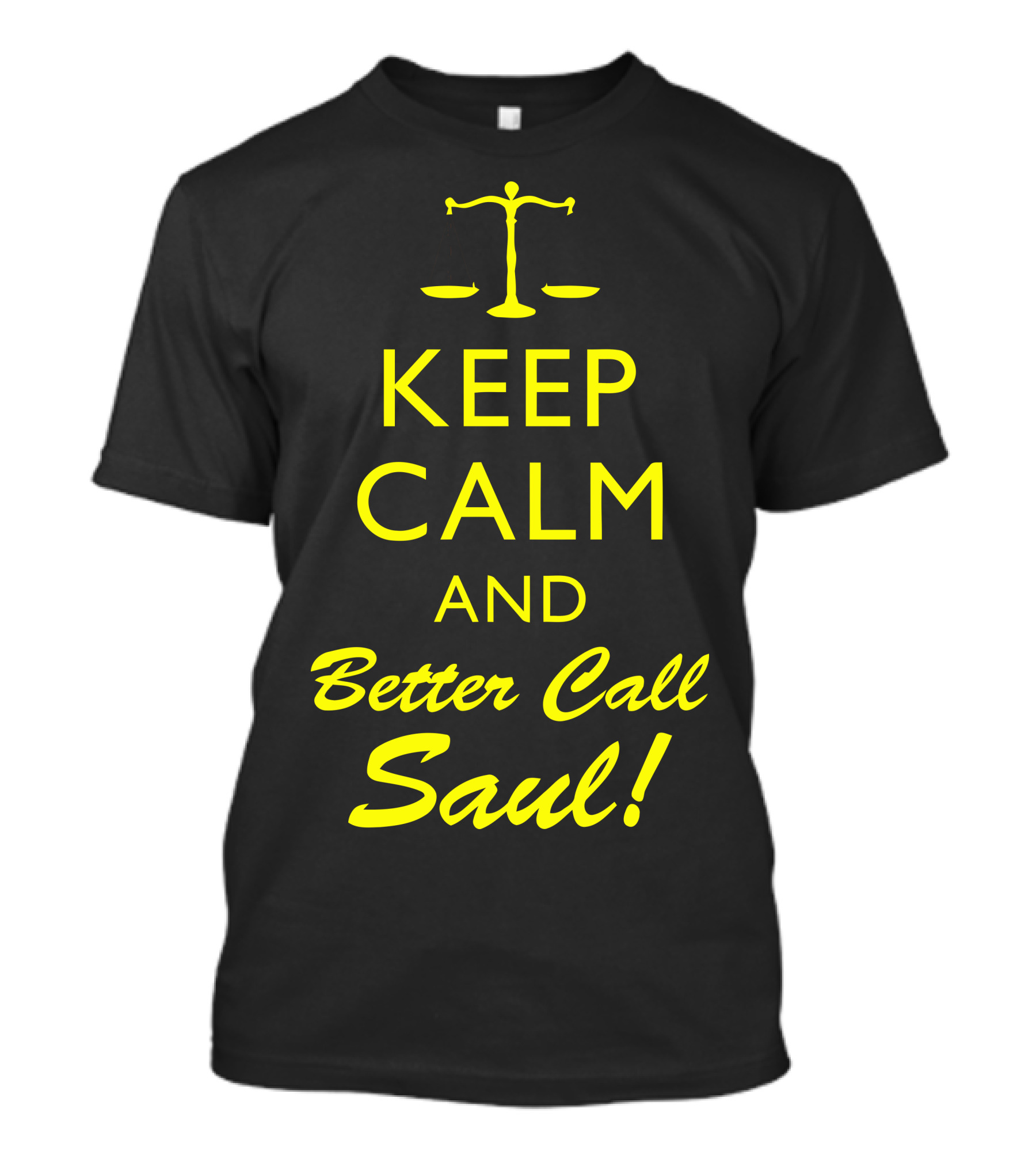KEEP CALM AND BETTER CALL SAUL T-Shirt