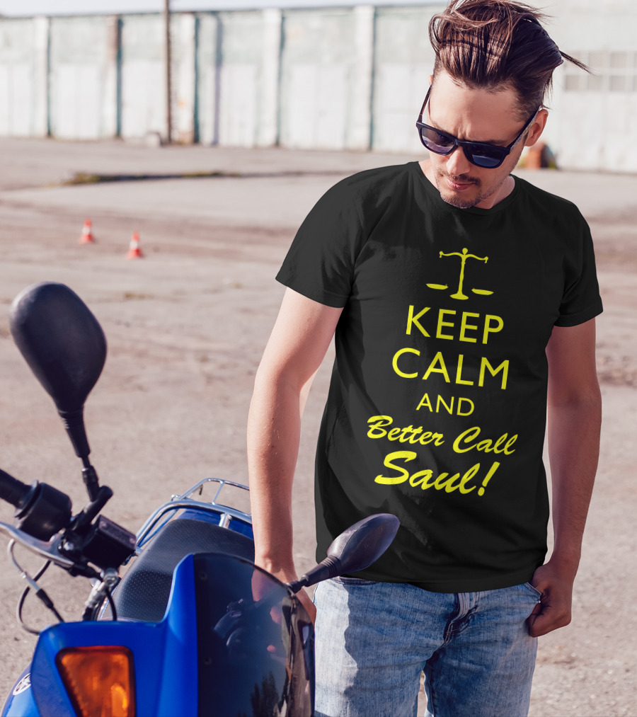 KEEP CALM AND BETTER CALL SAUL T-Shirt