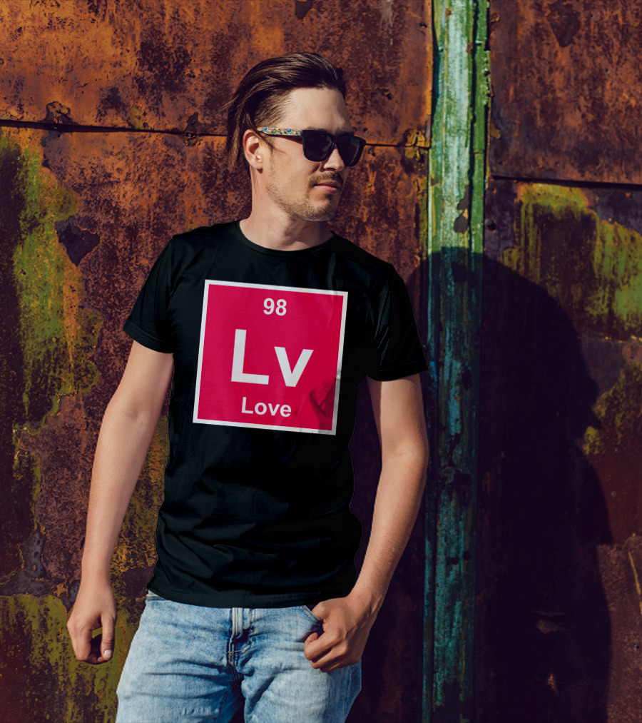 98 Love Lv Element Periodic Table T-Shirt