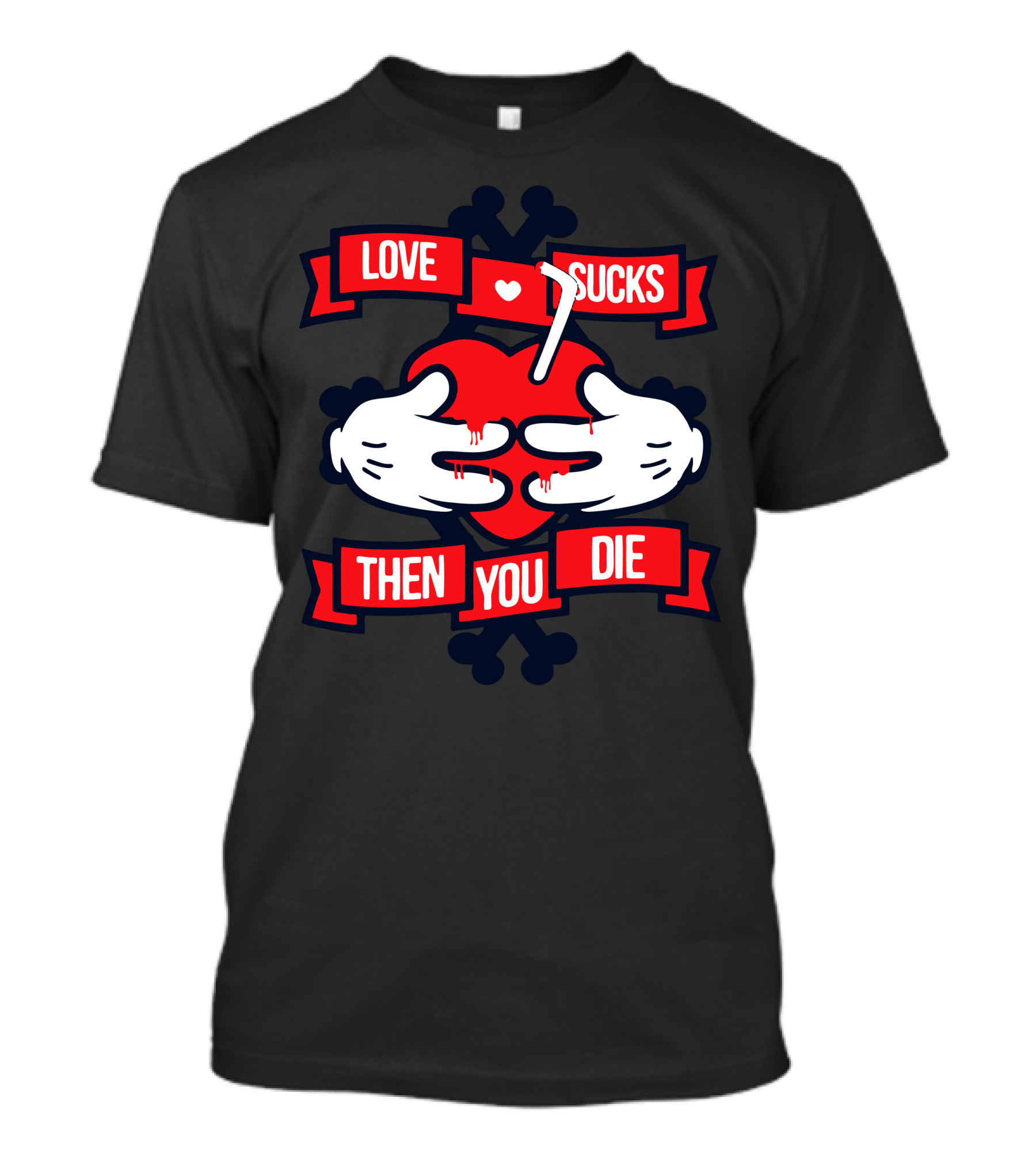 Love Sucks Then You Die Red Heart Hands T-Shirt