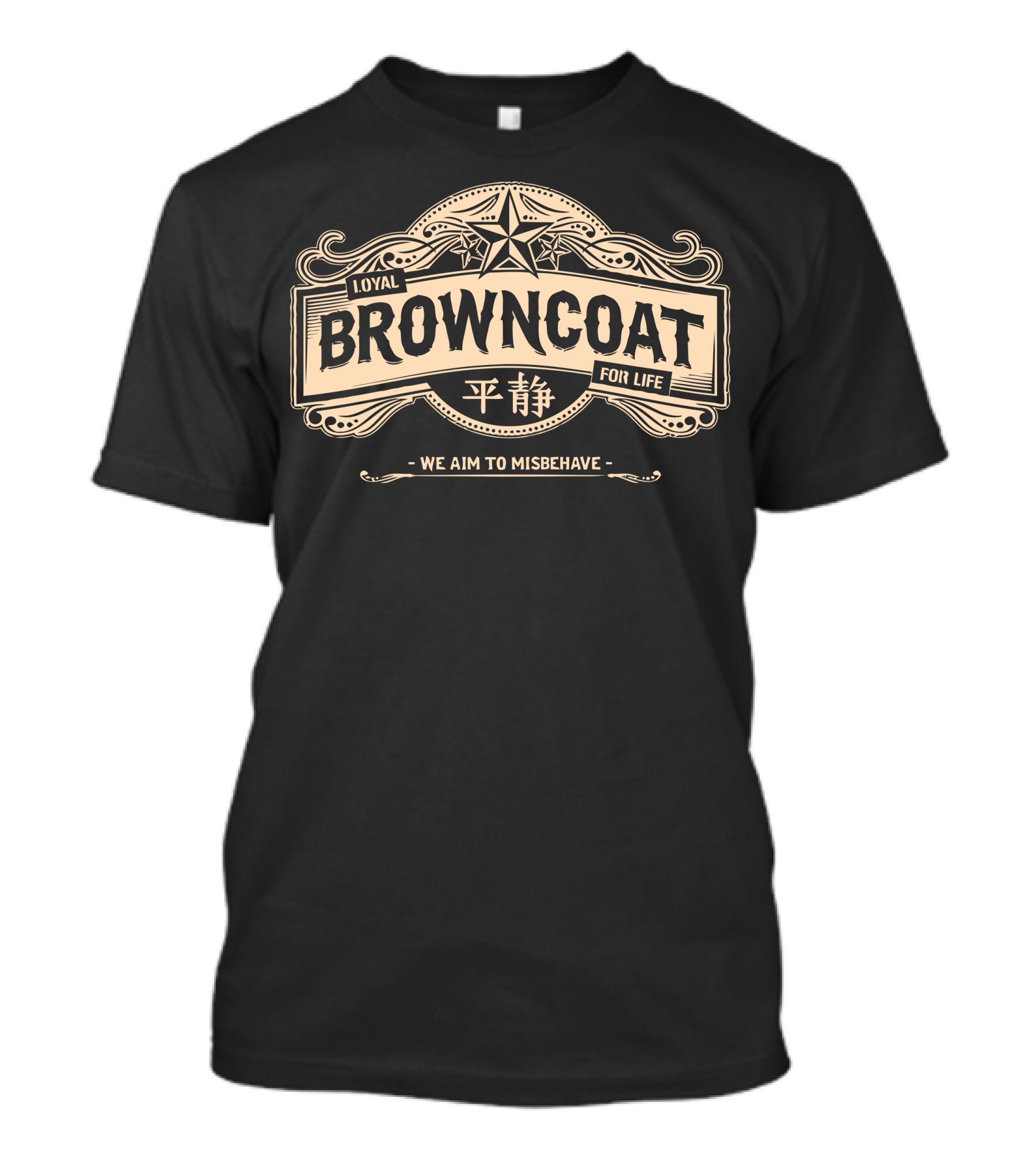 Loyal Browncoat For Life We Aim To Misbehave T-Shirt