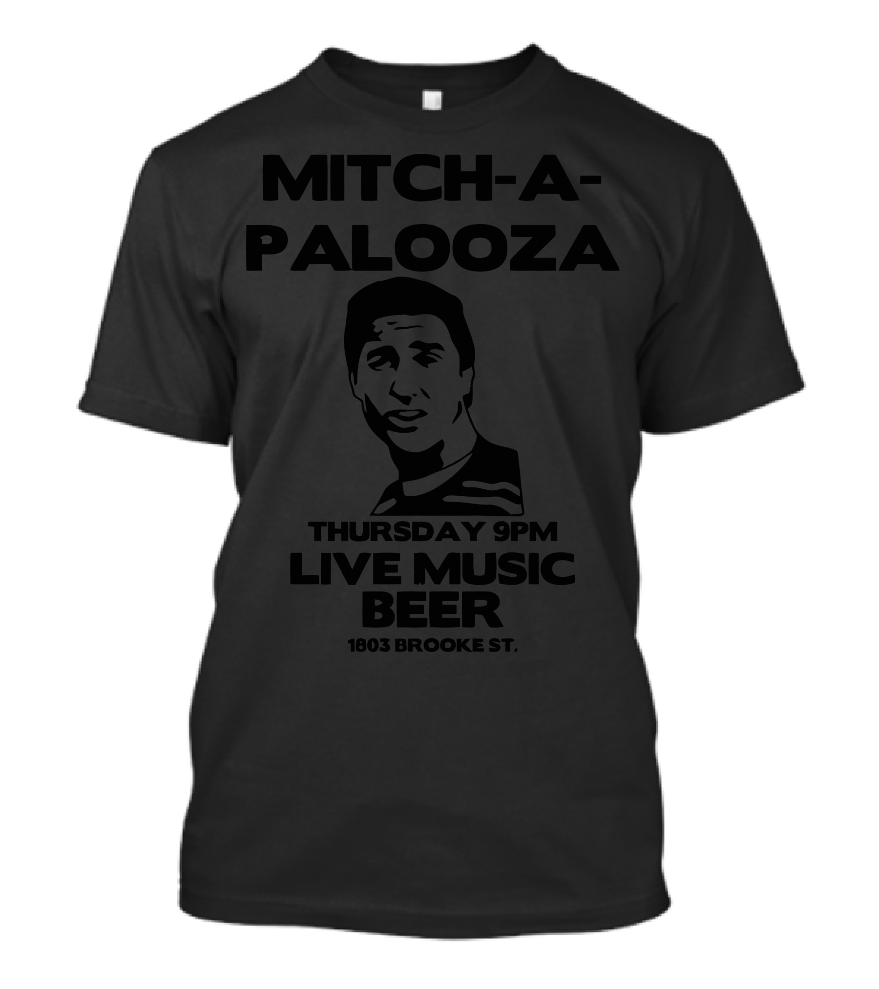 Mitch-A-Palooza Thursday 9PM Live Music Beer 1803 Brooke St T-Shirt