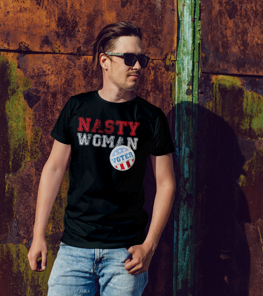 Nasty Woman Voter Patriotic Message With Stars And Stripes Badge T-Shirt