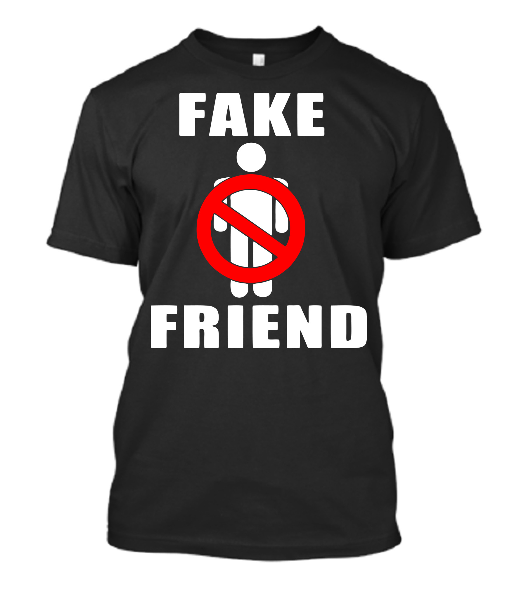 FAKE FRIEND No T-Shirt