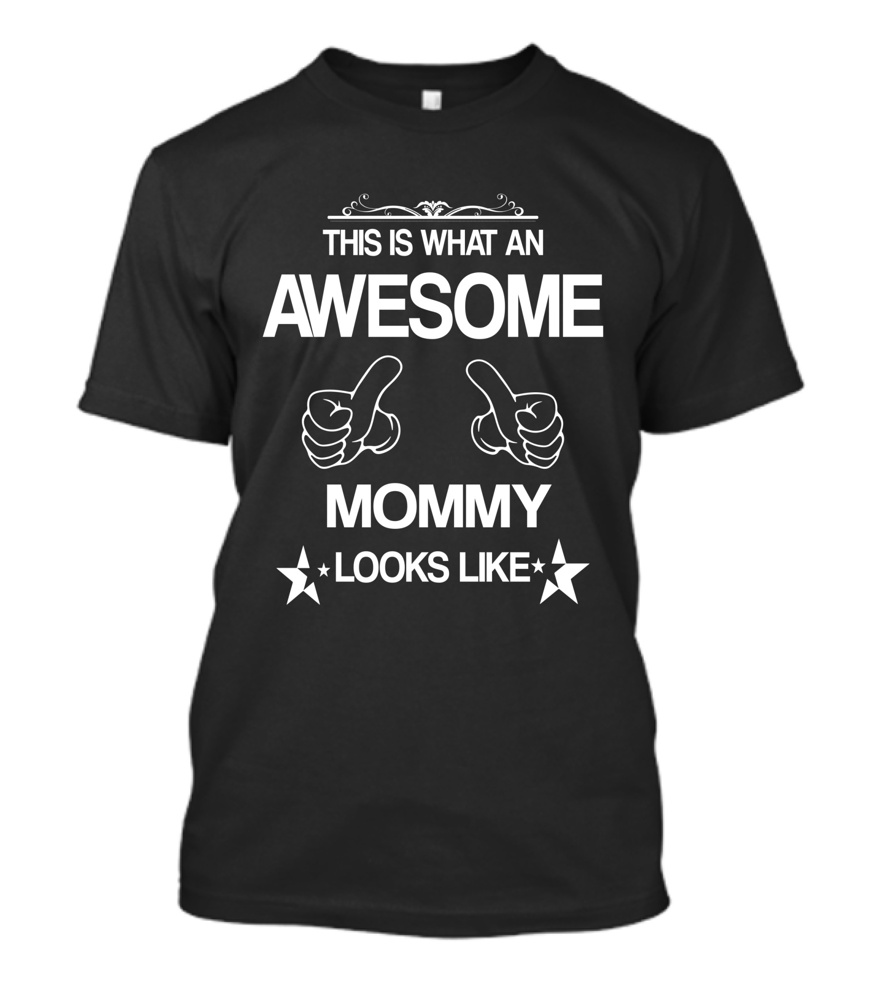 This Is What An Awesome Mommy Looks Like Thumbs Up Stars T-Shirt
