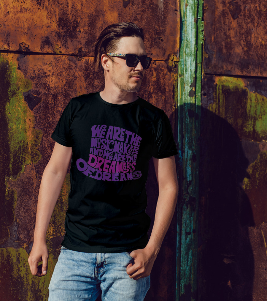 We Are The Music Makers And We Are The Dreamers Of Dreams Willy Wonka Hat T-Shirt