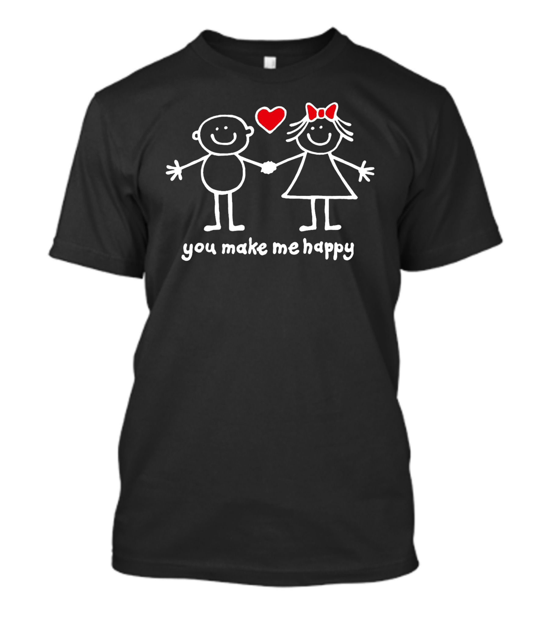 You Make Me Happy Stick Figures Holding Hands Heart T-Shirt