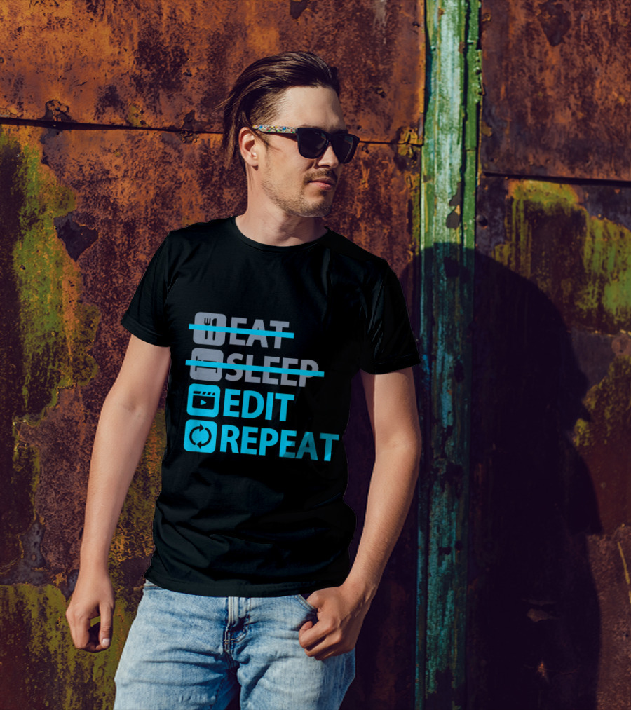 Eat Sleep Edit Repeat Funny Content Creators Editing Lifestyle T-Shirt