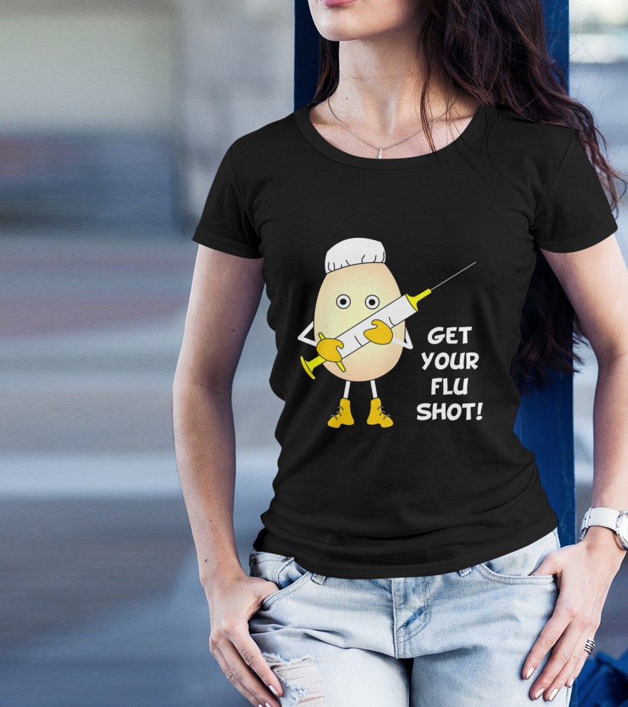 GET YOUR FLU SHOT EGGHEAD NURSE SYRINGE AND BOOTS T-Shirt