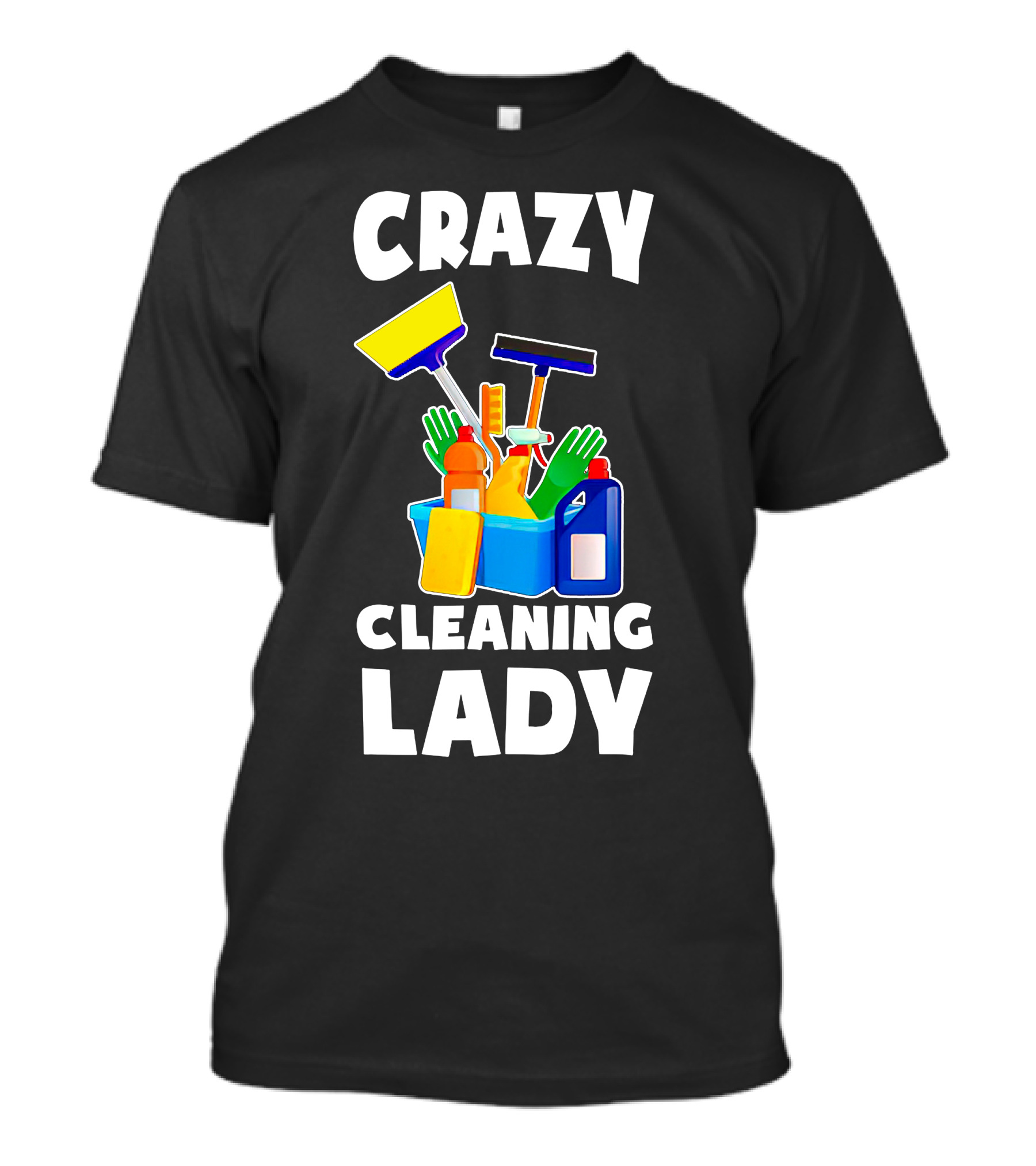 Crazy Cleaning Lady Housekeeping Essentials Housekeeper Supplies T-Shirt