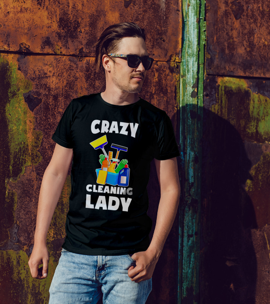 Crazy Cleaning Lady Housekeeping Essentials Housekeeper Supplies T-Shirt