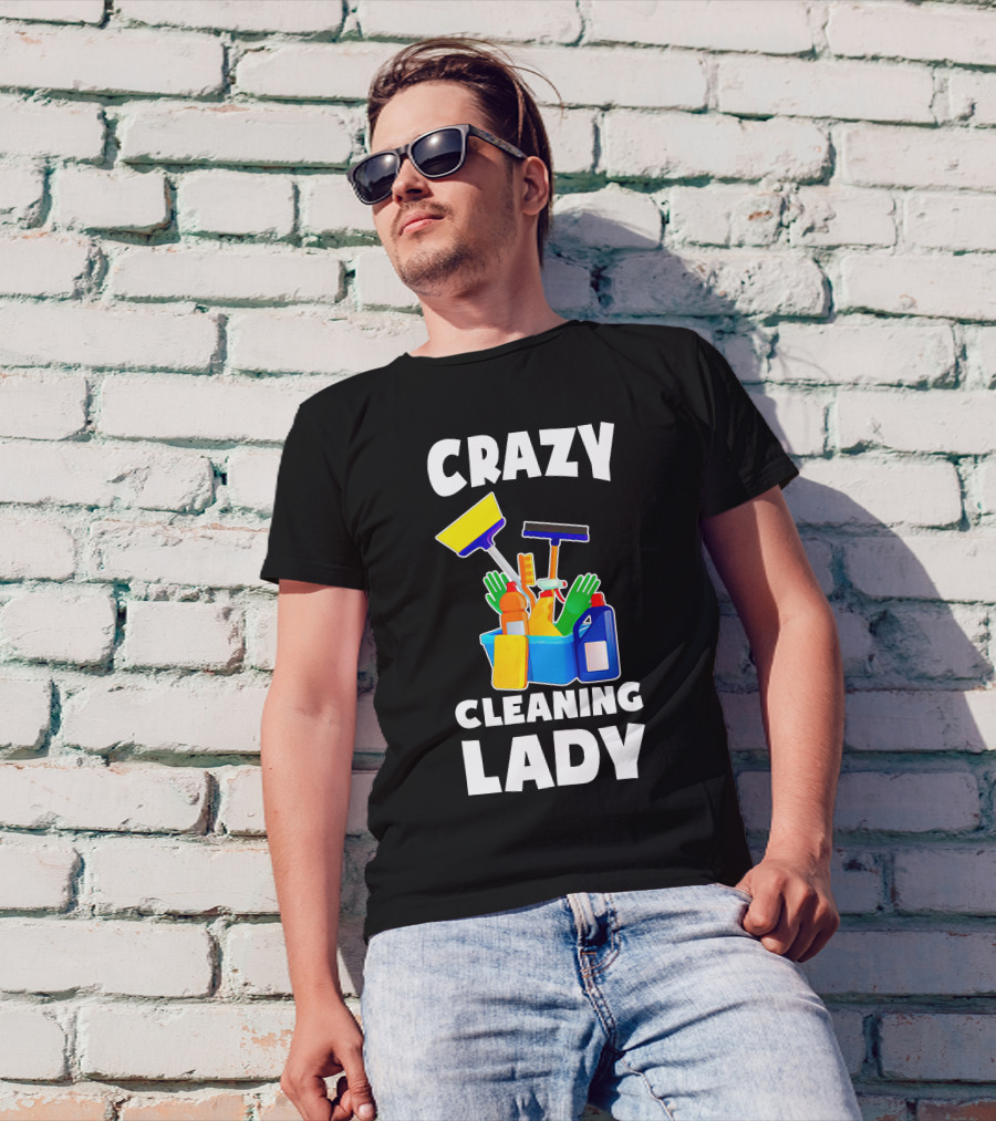 Crazy Cleaning Lady Housekeeping Essentials Housekeeper Supplies T-Shirt