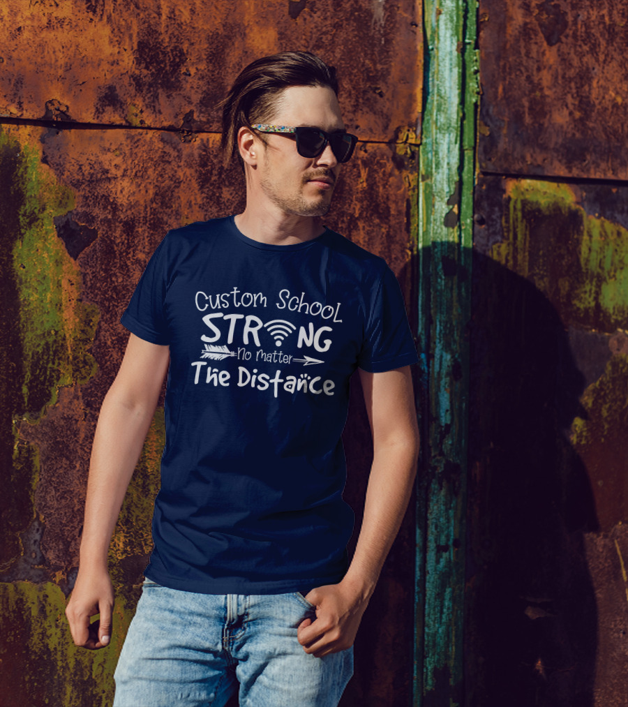 Custom School Strong No Matter The Distance Arrow WiFi T-Shirt