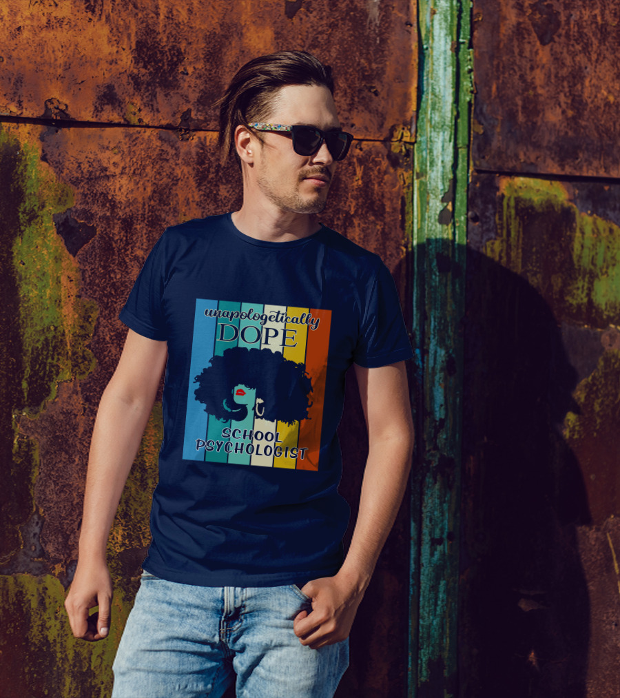 Unapologetically Dope School Psychologist T-Shirt
