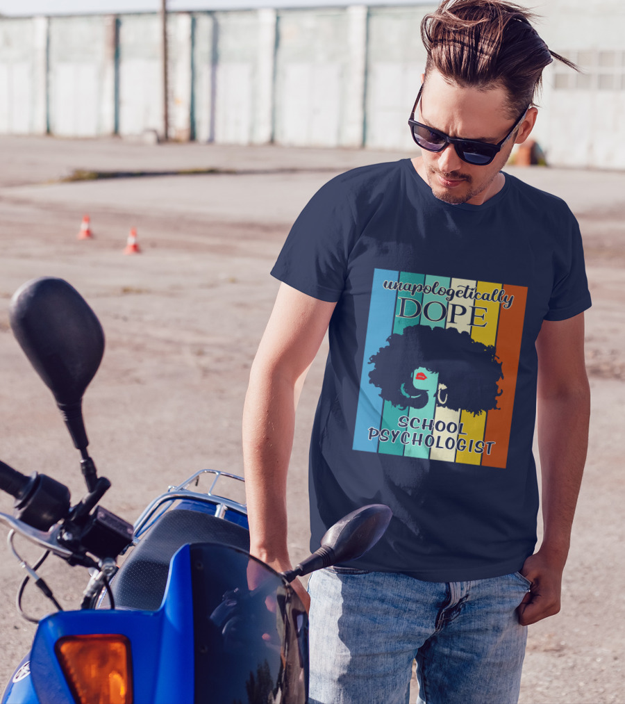Unapologetically Dope School Psychologist T-Shirt