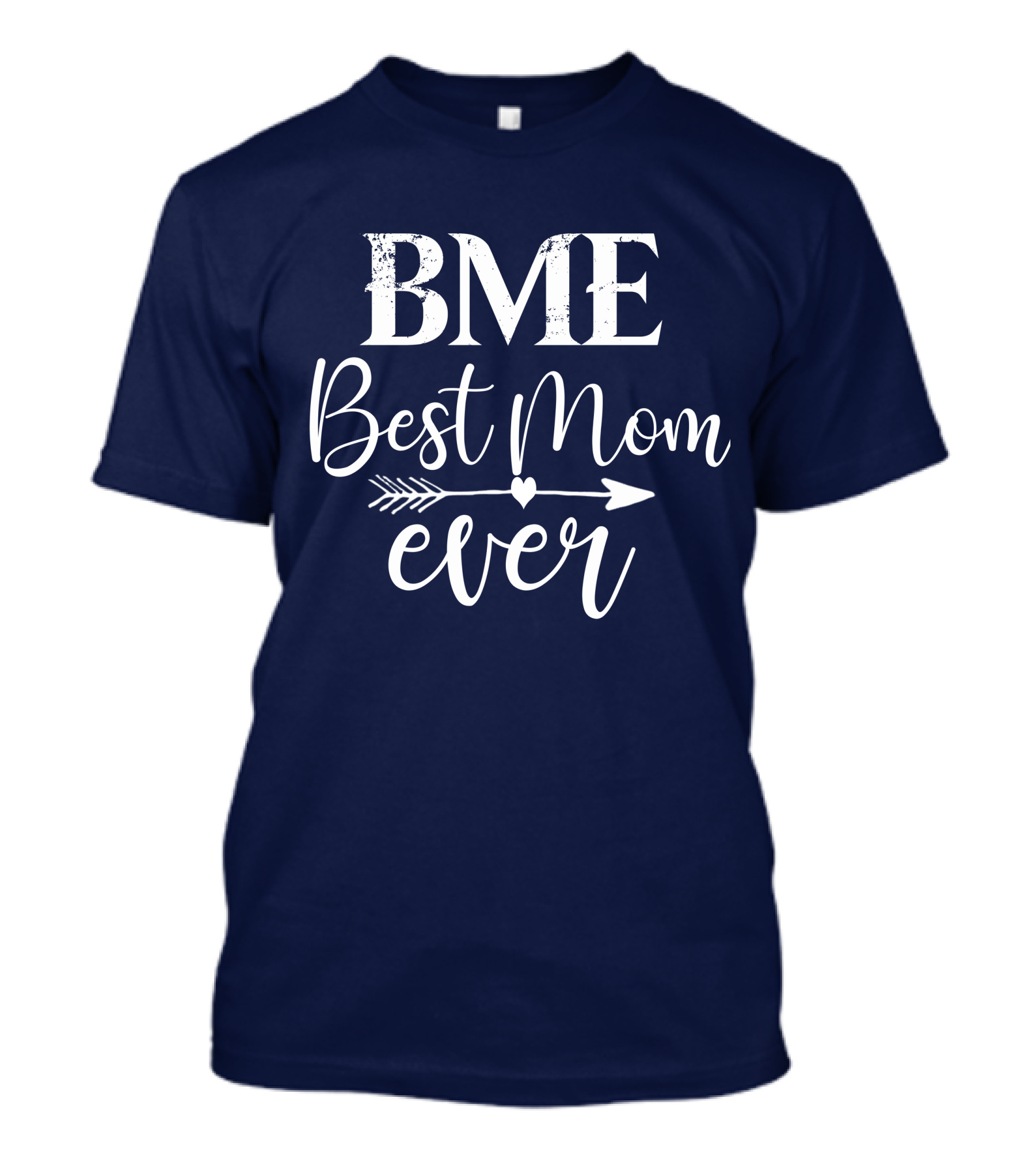 BME Best Mom Ever Arrow Heart T-Shirt