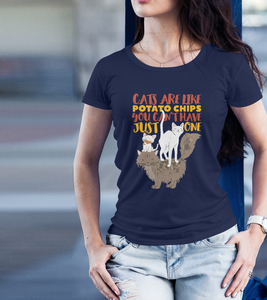 Cats Are Like Potato Chips You Can't Have Just One Cute Funny Multiple Cat Lover T-Shirt