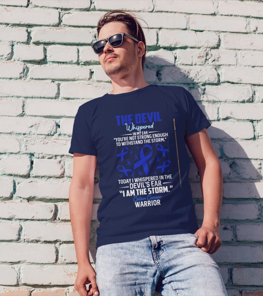 The Devil Whispered In My Ear Colon Cancer Warrior T-Shirt
