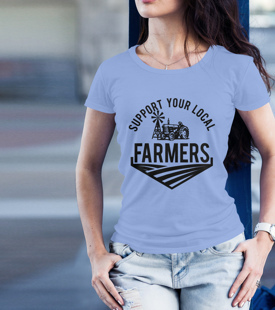 Support Your Local Farmers Farming Country Farm Life Tractor Windmill Field T-Shirt