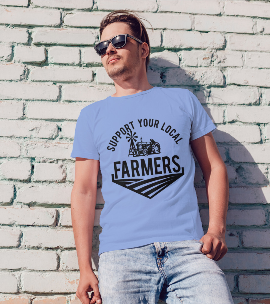 Support Your Local Farmers Farming Country Farm Life Tractor Windmill Field T-Shirt