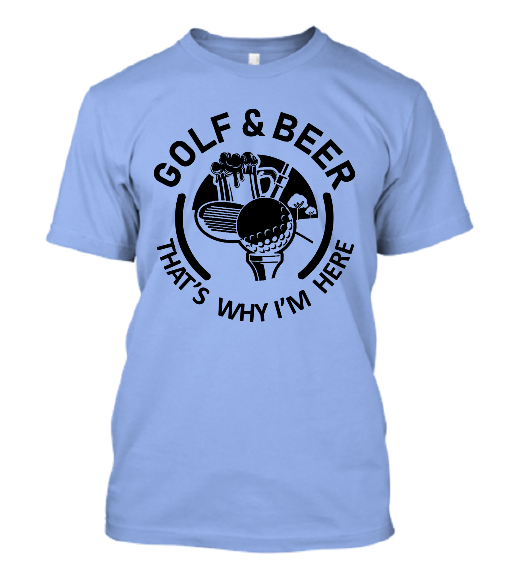 Golf And Beer That's Why I'm Here Golf Ball Beer Mug Image T-Shirt