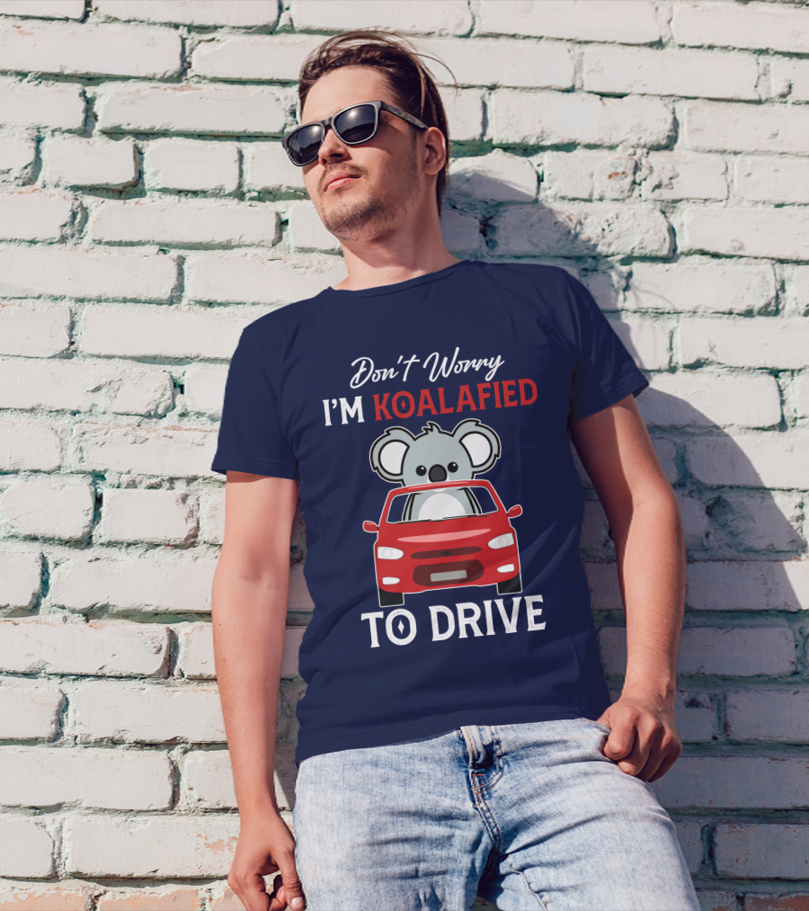 Don't Worry I'm Koalafied To Drive Koala Red Car T-Shirt