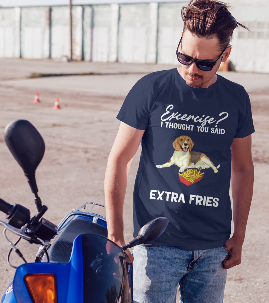 Exercise? I Thought You Said Extra Fries Dog With French Fries T-Shirt