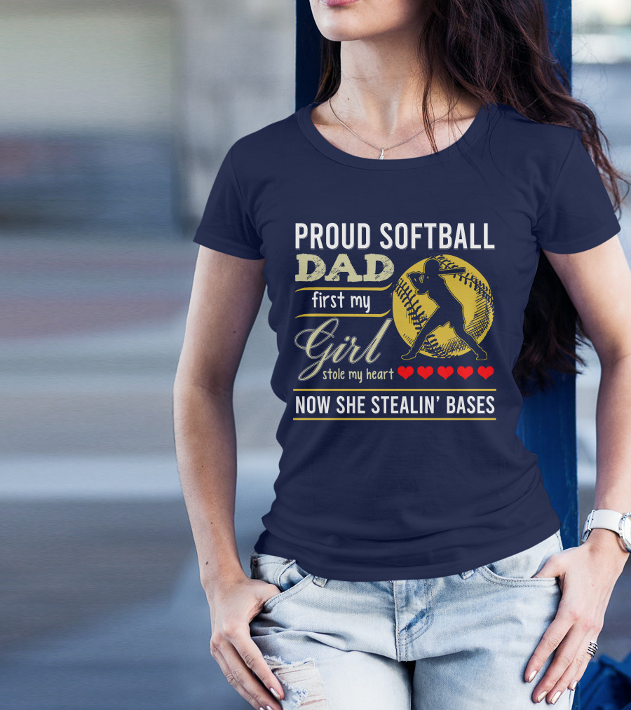 Proud Softball Dad First My Girl Stole My Heart Now She Stealin' Bases T-Shirt