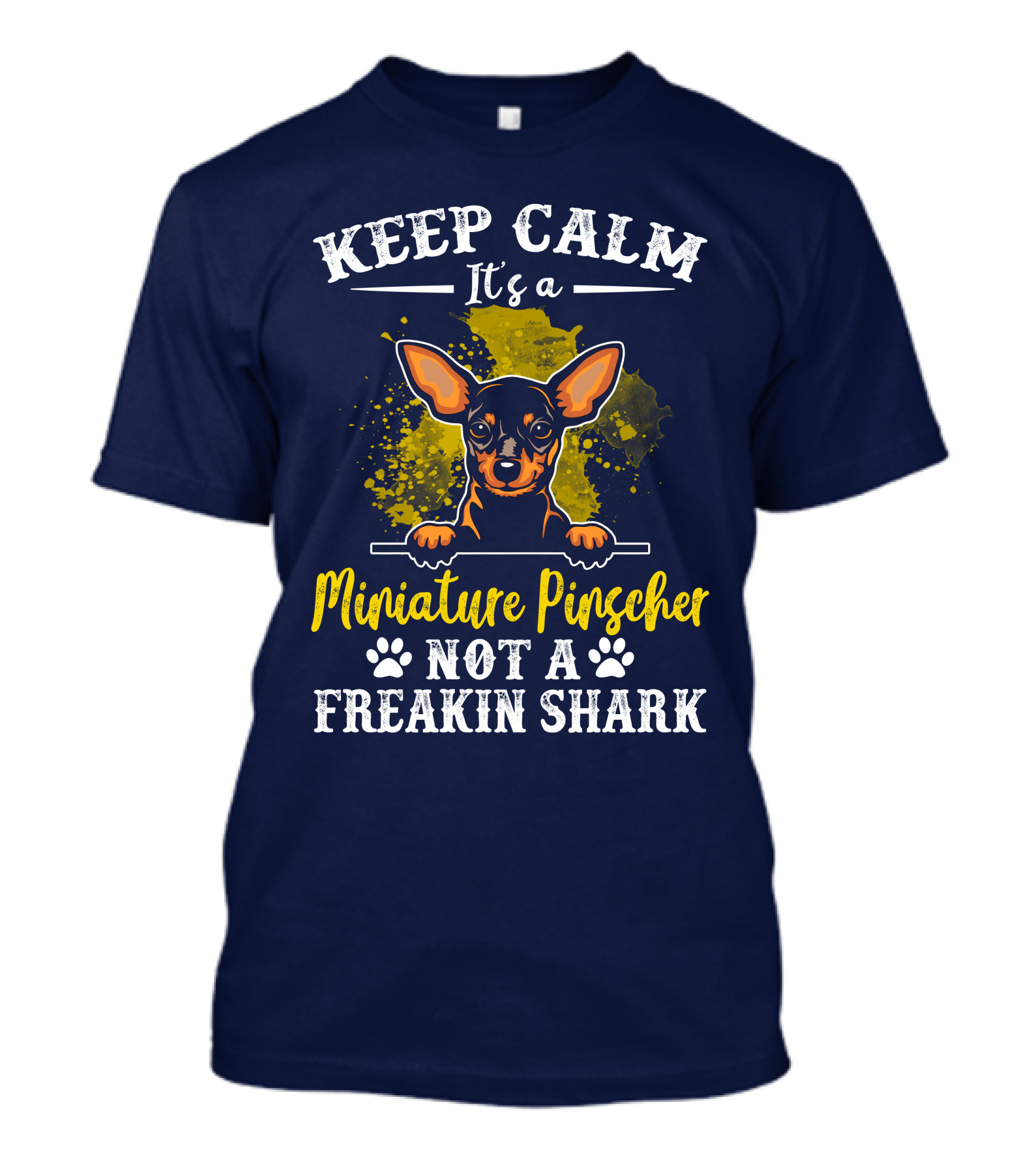 Keep Calm It's A Miniature Pinscher Not A Freakin Shark T-Shirt