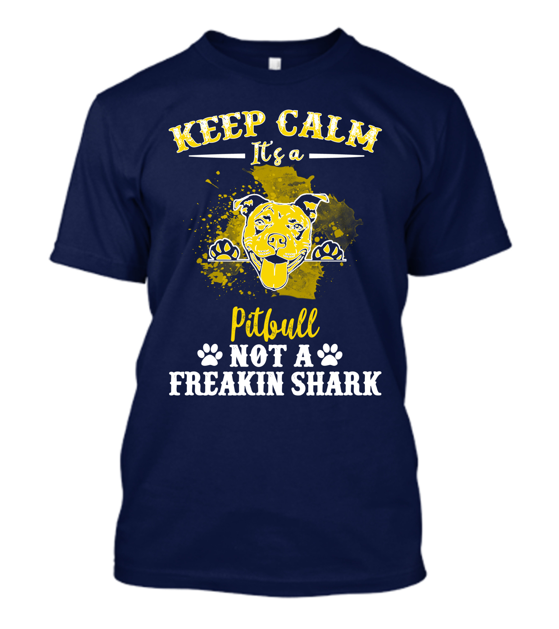 Keep Calm It's A Pitbull Not A Freakin Shark Yellow Text With Dog Image T-Shirt