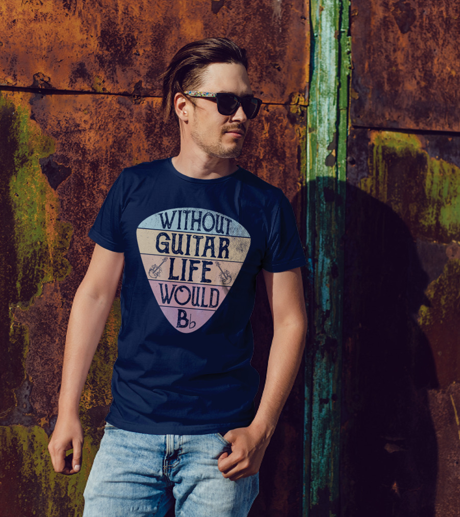Without Guitar Life Would Be Flat Bb T-Shirt