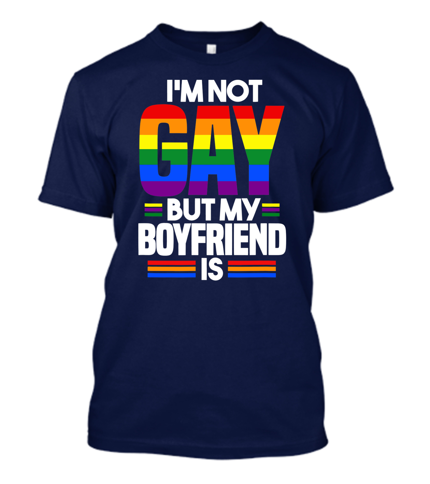 Mens I'm Not Gay But My Boyfriend Is Rainbow Pride Flag T-Shirt