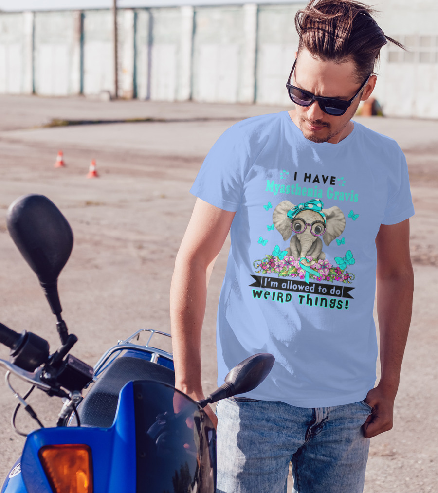 I Have Myasthenia Gravis I'm Allowed To Do Weird Things Elephant Flowers Butterflies T-Shirt
