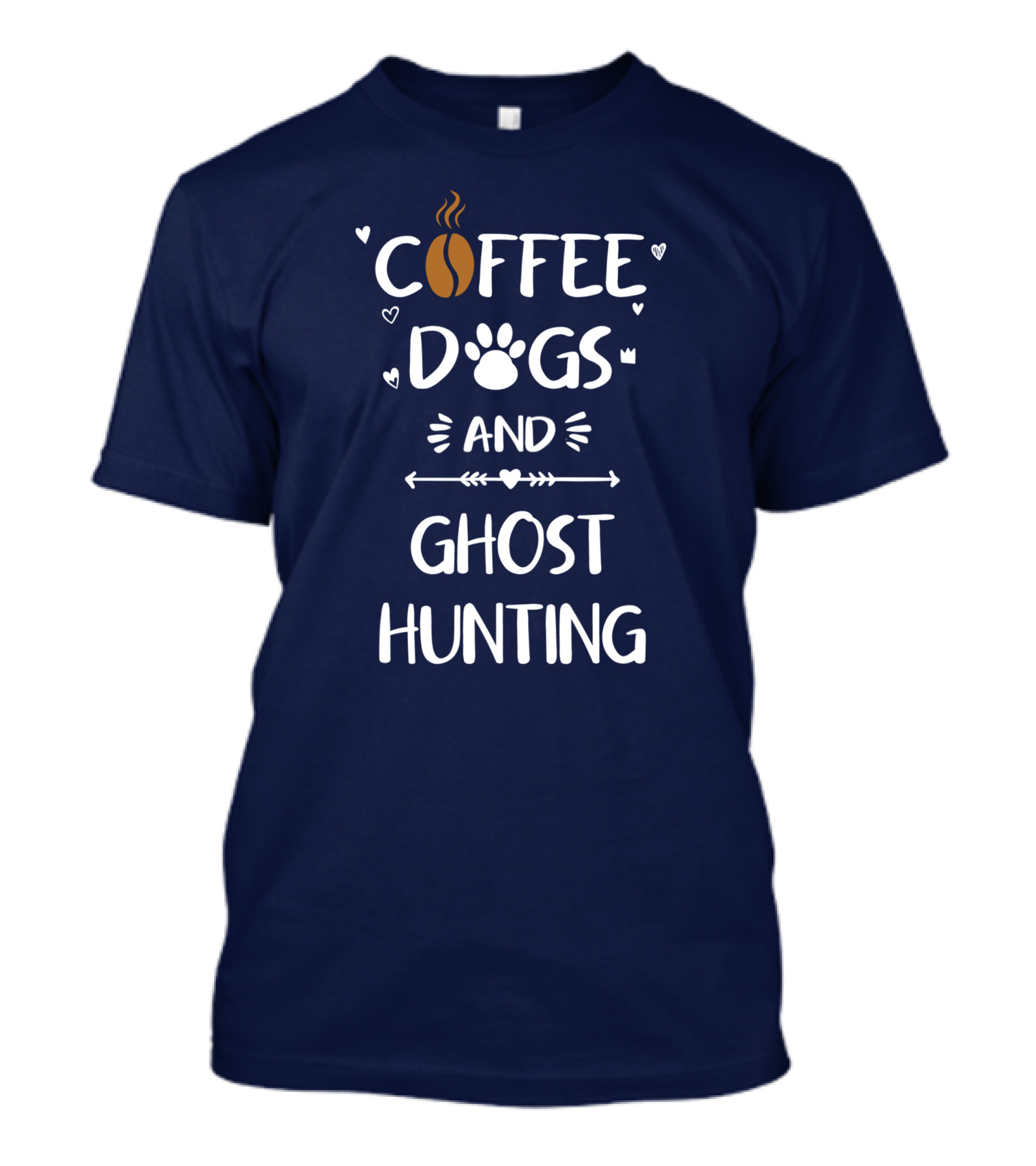 Coffee Dogs And Ghost Hunting Paranormal Ghosts Fan Tee For Coffee-Loving Dog Owners T-Shirt