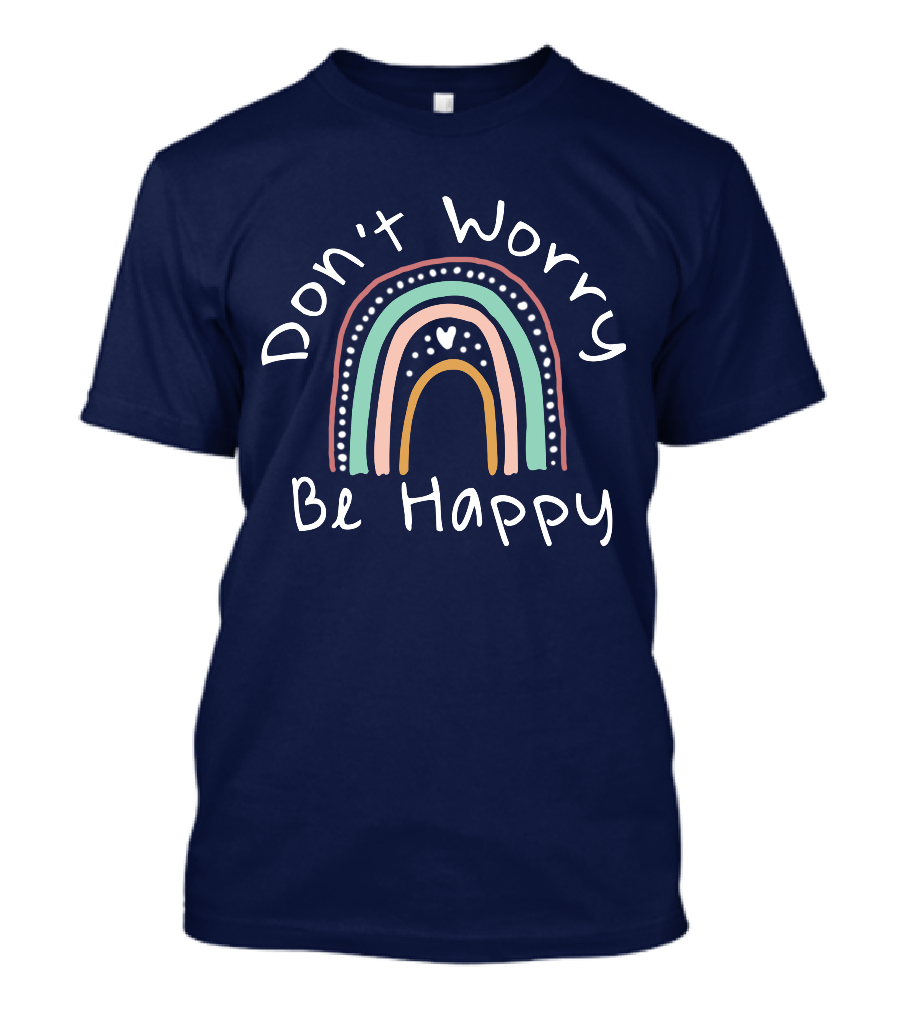 Don't Worry Be Happy Rainbow T-Shirt