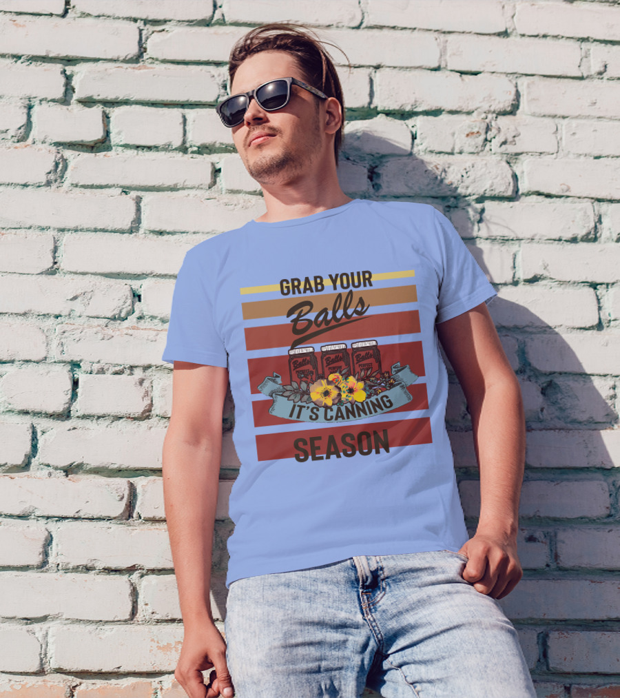 Grab Your Balls It's Canning Season Vintage Style With Floral Accent T-Shirt