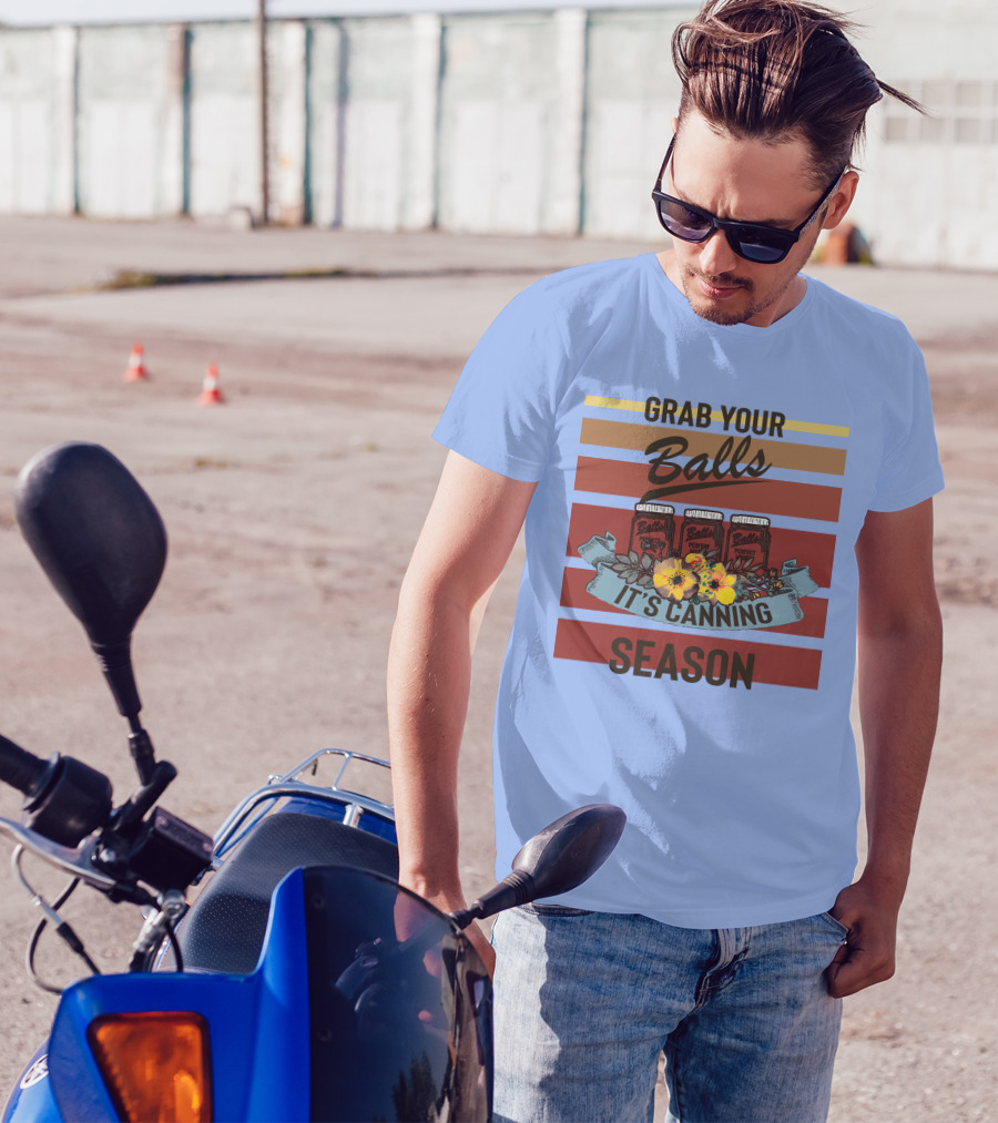 Grab Your Balls It's Canning Season Vintage Style With Floral Accent T-Shirt