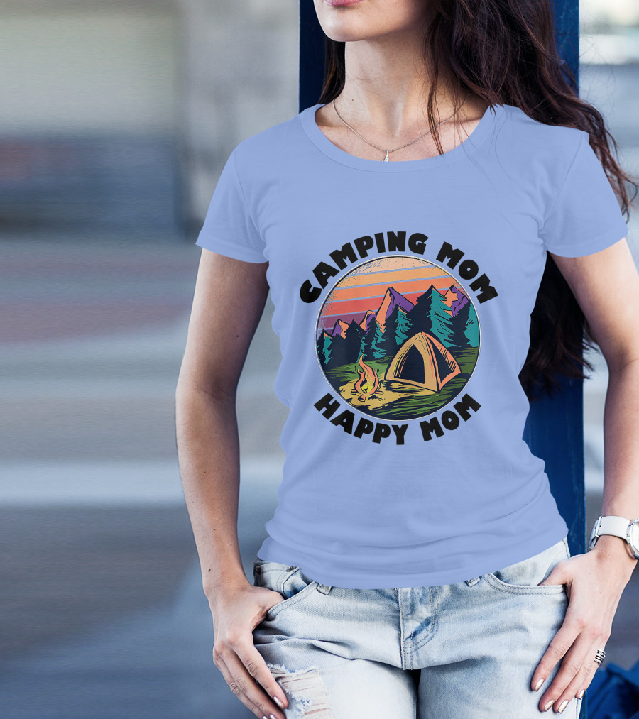 Camping Mom Happy Mom Camper Nature Adventure T-Shirt