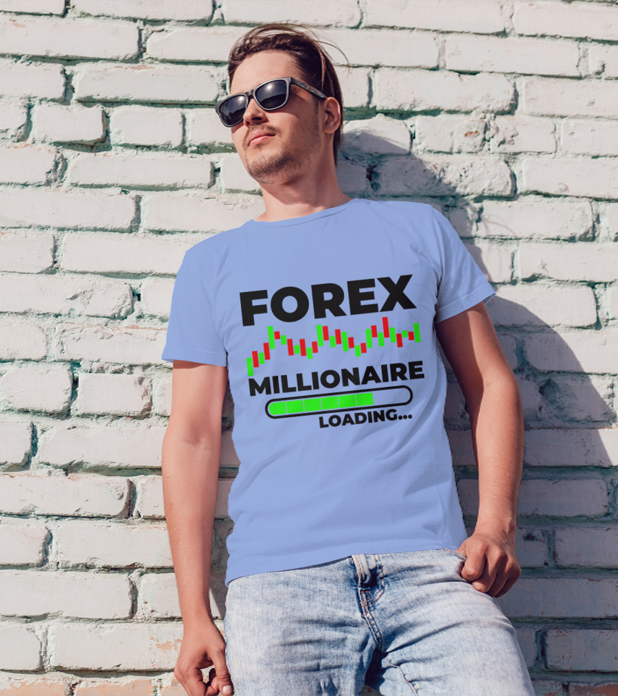 Forex Millionaire Loading Trading Chart Investor Broker Business Forex T-Shirt