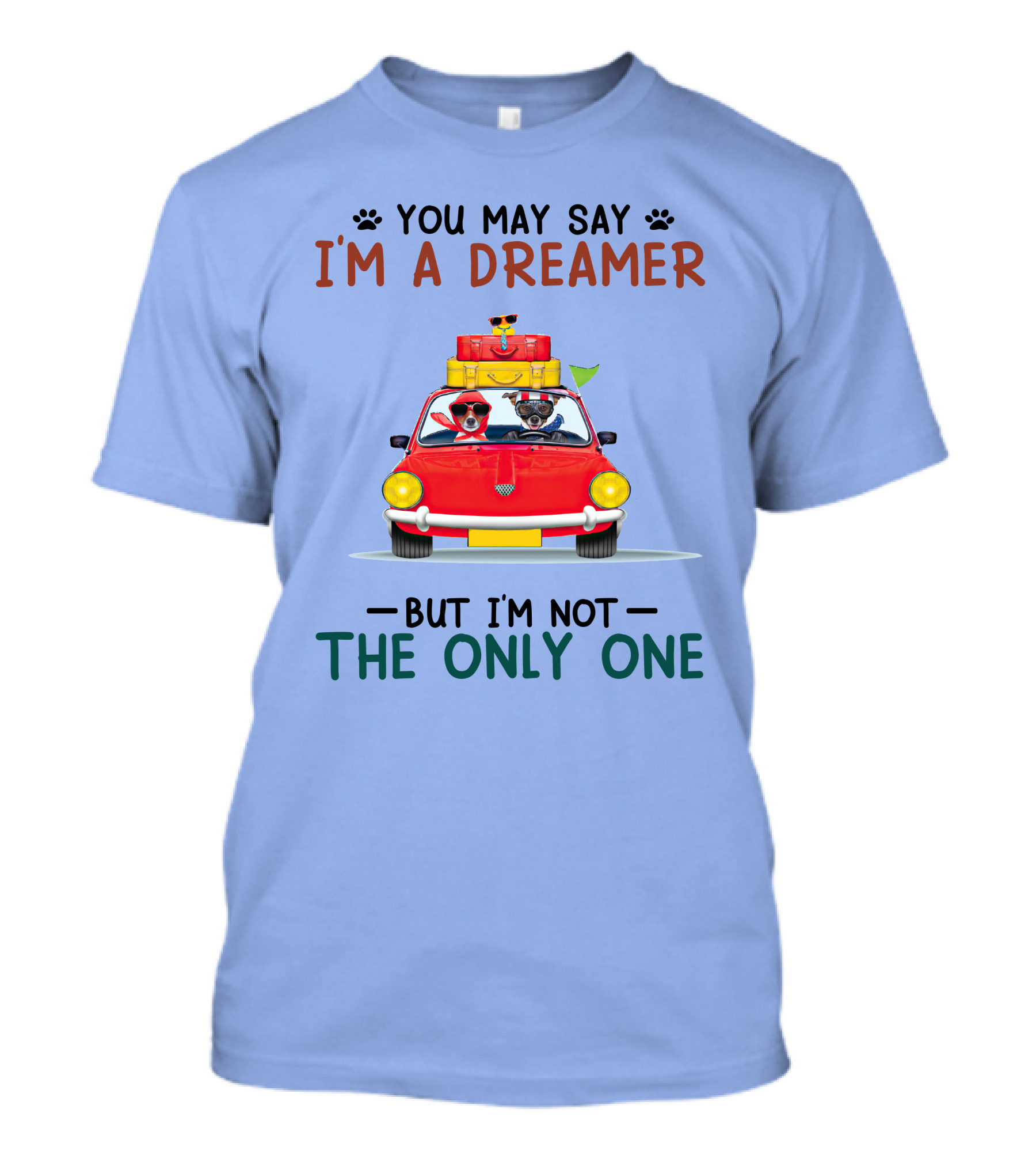 You May Say I'm A Dreamer Dog Road Trip In Red Car But I'm Not The Only One T-Shirt