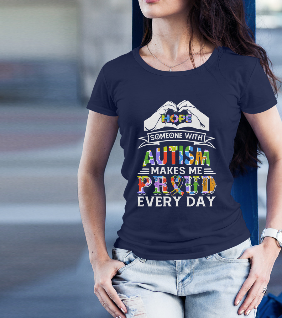 Hope Someone With Autism Makes Me Proud Every Day Hands Heart Puzzle T-Shirt