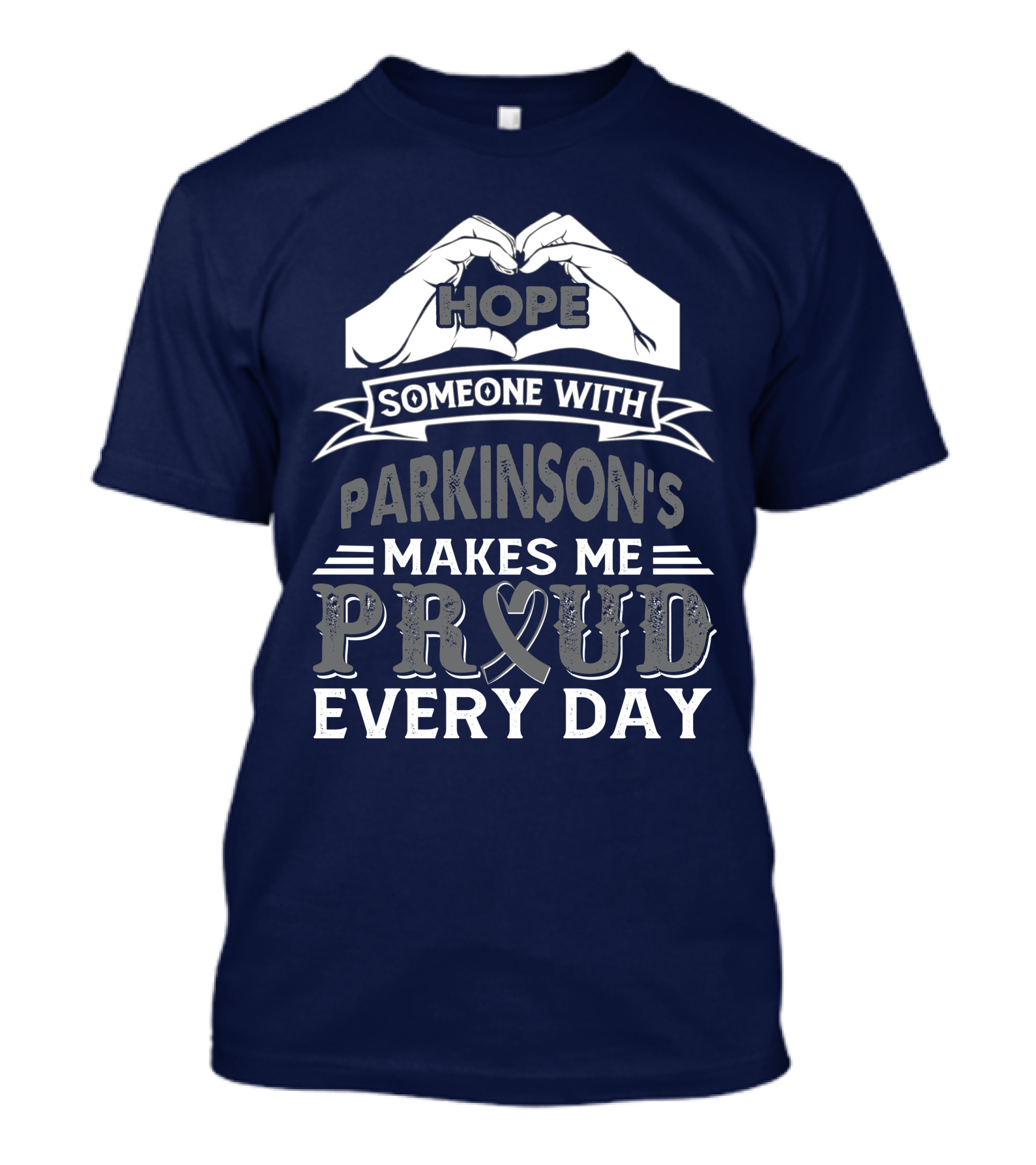 Hope Someone With Parkinson's Makes Me Proud Every Day T-Shirt