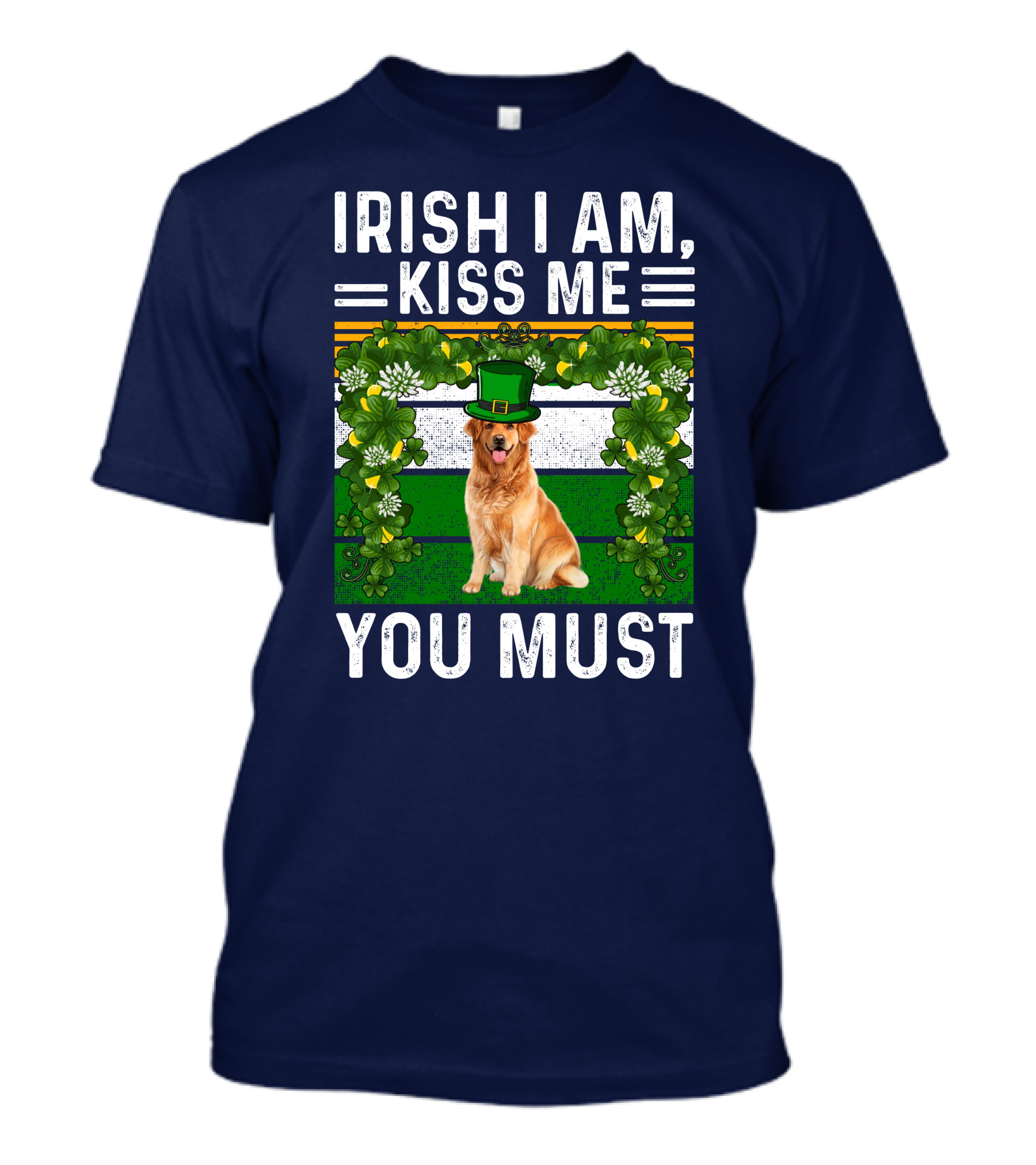 Irish I Am Kiss Me You Must Golden Dog St Patrick's Day T-Shirt
